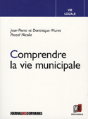Comprendre la vie municipale [nouvelle édition]